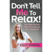 Don't Tell Me to Relax!: Decrease Anxiety Without Lowering Your Standards