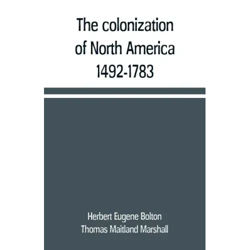The colonization of North America, 1492-1783