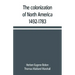 The colonization of North America, 1492-1783