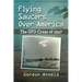 Flying Saucers Over America: The UFO Craze of 1947