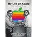 My Life at Apple: And the Steve I Knew