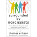 Surrounded by Narcissists: How to Effectively Recognize, Avoid, and Defend Yourself Against Toxic People (and Not Lose Your Mind) [The Surrounded