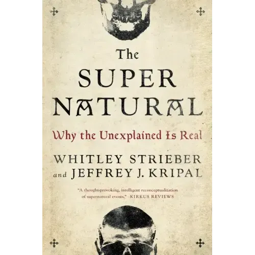 The Super Natural: Why the Unexplained Is Real