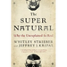 The Super Natural: Why the Unexplained Is Real