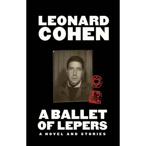A Ballet of Lepers: A Novel and Stories