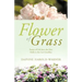 Flower of Grass: Poetry of Life from the First Hello to the Last Goodbye