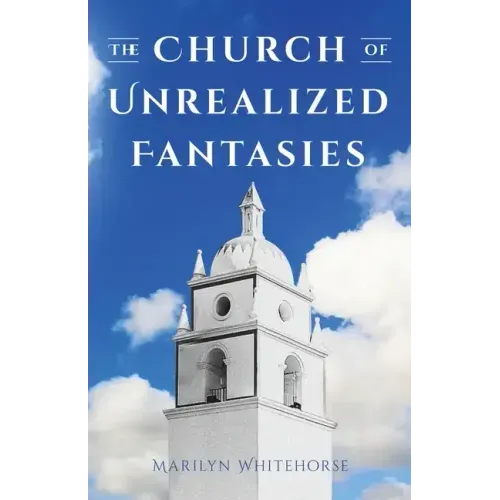 The Church of Unrealized Fantasies