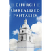 The Church of Unrealized Fantasies