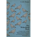 The Widowhood Book - A Complete Guide to the Best Methods of Racing Pigeons on the Widowhood System as Described by the Foremost Experts in Britain, B