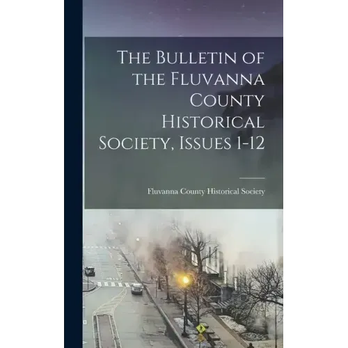 The Bulletin of the Fluvanna County Historical Society, Issues 1-12