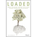 Loaded: Money, Psychology, and How to Get Ahead Without Leaving Your Values Behind