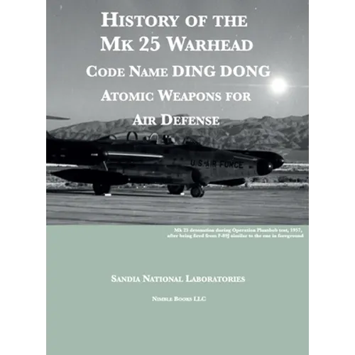 History of the Mk 25 Warhead: Code Name DING DONG, Atomic Warheads for Air Defense