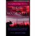 Where the Moose Slept: An account of two late-20th Century pioneers who "saw the elephant" on the last frontier