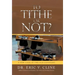 To Tithe or Not?: A New Look at the Old Covenant