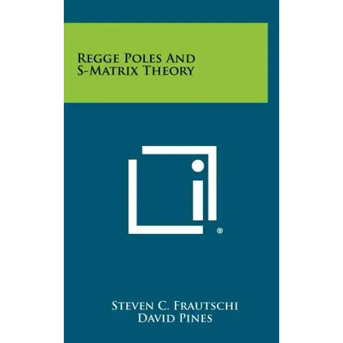 Regge Poles And S-Matrix Theory