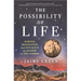 The Possibility of Life: Science, Imagination, and Our Quest for Kinship in the Cosmos
