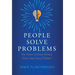 People Solve Problems: The Power of Every Person, Every Day, Every Problem