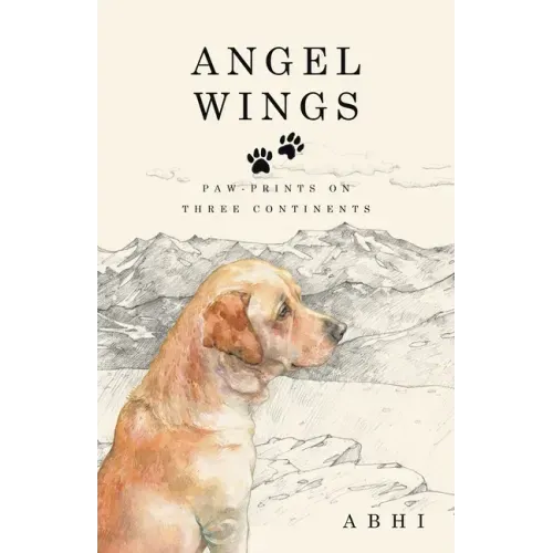 Angel Wings: Paw-Prints on Three Continents