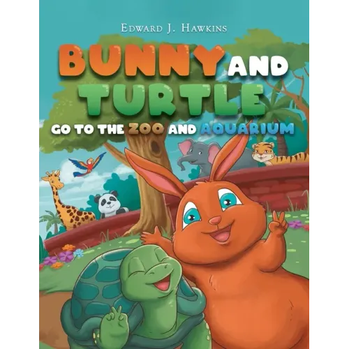 Bunny and Turtle Go to The Zoo and Aquarium