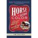 Horse of a Different Color: A Tale of Breeding Geniuses, Dominant Females, and the Fastest Derby Winner Since Secretariat