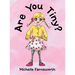 Are You Tiny?