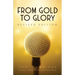 From Gold to Glory