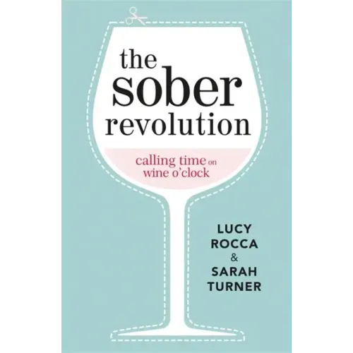 The Sober Revolution: Calling Time on Wine O'Clock