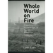 Whole World on Fire: Organizations, Knowledge, and Nuclear Weapons Devastation
