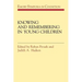 Knowing and Remembering in Young Children