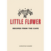 Little Flower: Recipes from the Cafe