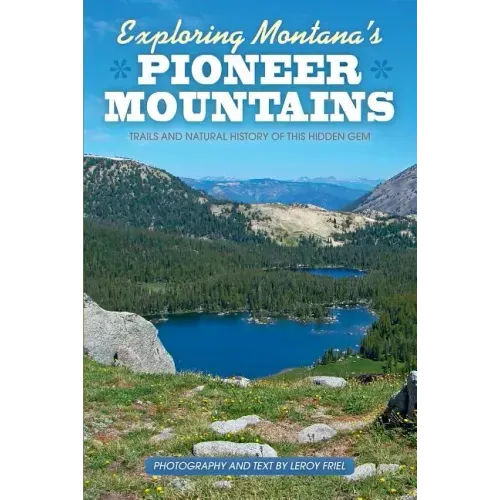 Exploring Montana's Pioneer Mountains: Trails and Natural History of This Hidden Gem