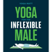 Yoga for the Inflexible Male: A How-To Guide