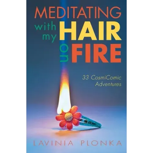 Meditating With My Hair On Fire