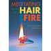 Meditating With My Hair On Fire