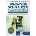 Miniature Schnauzer Training Vol 2 - Dog Training for Your Grown-up Miniature Schnauzer
