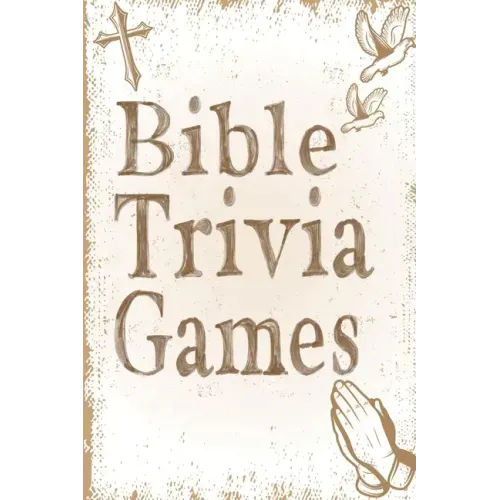 Bible Trivia Games: 1000+ Questions to Sharpen Your Understanding of Scripture