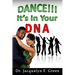 Dance! It's in Your DNA