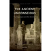 The Ancient Unconscious: Psychoanalysis and the Ancient Text