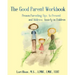 The Good Parent Workbook: Proven Parenting Tips to Prevent and Address Anxiety in Children
