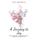 A Journey to Joy: How to Find Joy in the Midst of Grief, Heartache, or Tribulations.