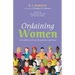 Ordaining Women: New Edition with an Introduction and Notes