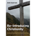 Re-Introducing Christianity: An Eastern Apologia for a Western Audience