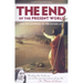 The End of the Present World: And the Mysteries of the Future Life