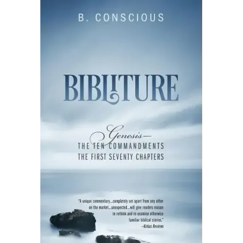 Bibliture: Genesis - The Ten Commandments The First Seventy Chapters