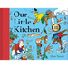 Our Little Kitchen: A Picture Book
