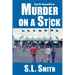 Murder on a Stick: The Third Pete Culnane Mystery