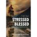 From Stressed to Blessed: A Personal Journey