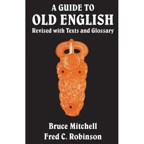 A Guide to Old English: Revised with Texts and Glossary