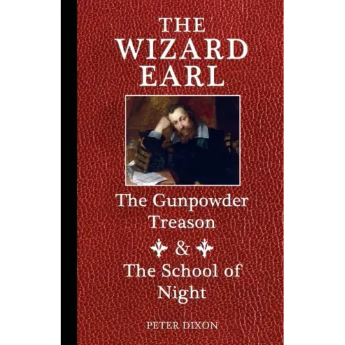 The Wizard Earl: The Gunpowder Treason & The School of Night
