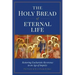 The Holy Bread of Eternal Life: Restoring Eucharistic Reverence in an Age of Impiety
